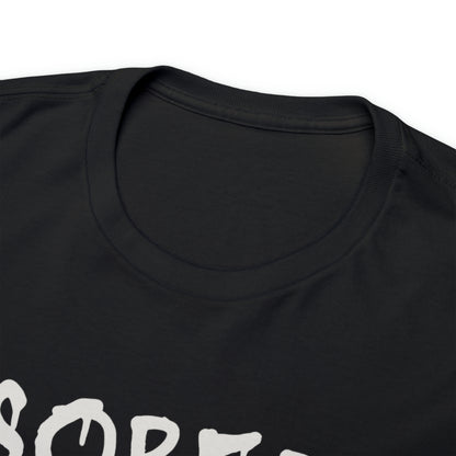 Custom "Sober" T-Shirt - Weave Got Gifts - Unique Gifts You Won’t Find Anywhere Else!