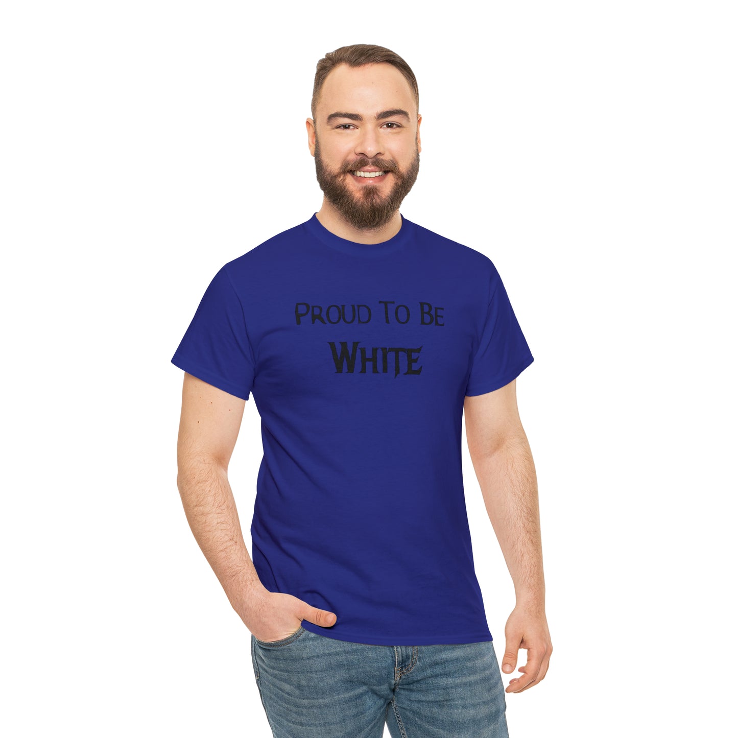 "Proud To Be White" T-Shirt - Weave Got Gifts - Unique Gifts You Won’t Find Anywhere Else!