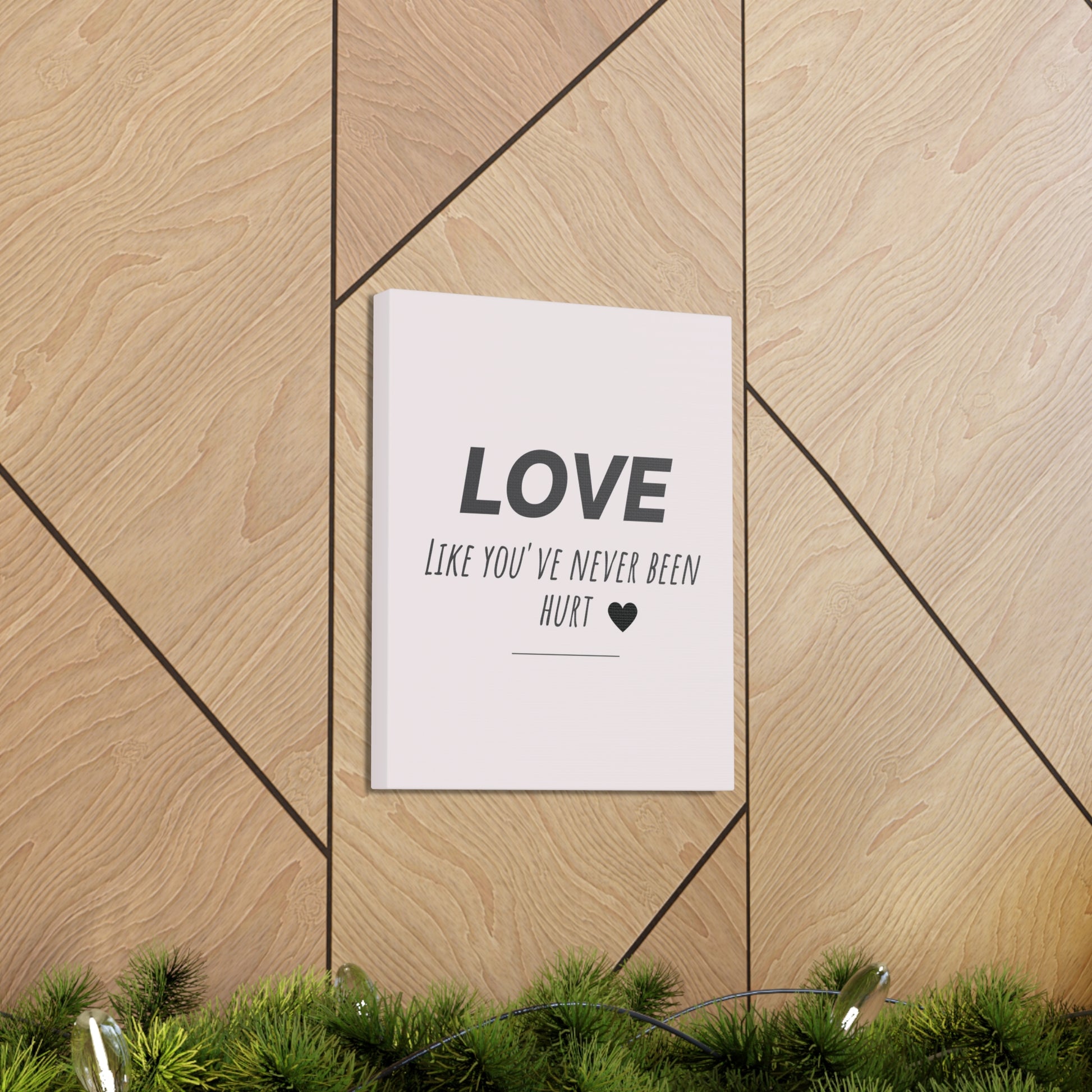 "Love Like You've Never Been Hurt" Wall Art - Weave Got Gifts - Unique Gifts You Won’t Find Anywhere Else!