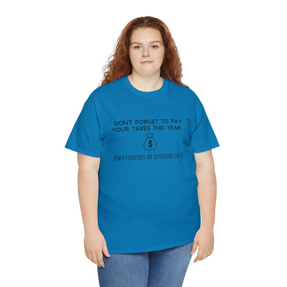 "Tax Reminder" T-Shirt - Weave Got Gifts - Unique Gifts You Won’t Find Anywhere Else!