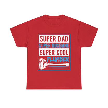 "Super Dad, Super Husband, Super Plumber" T-Shirt - Weave Got Gifts - Unique Gifts You Won’t Find Anywhere Else!