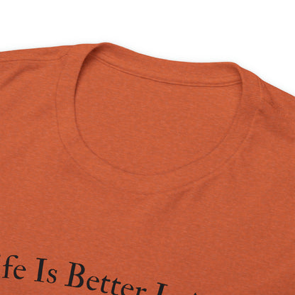 "Life Is Better In The Woods" T-Shirt - Weave Got Gifts - Unique Gifts You Won’t Find Anywhere Else!