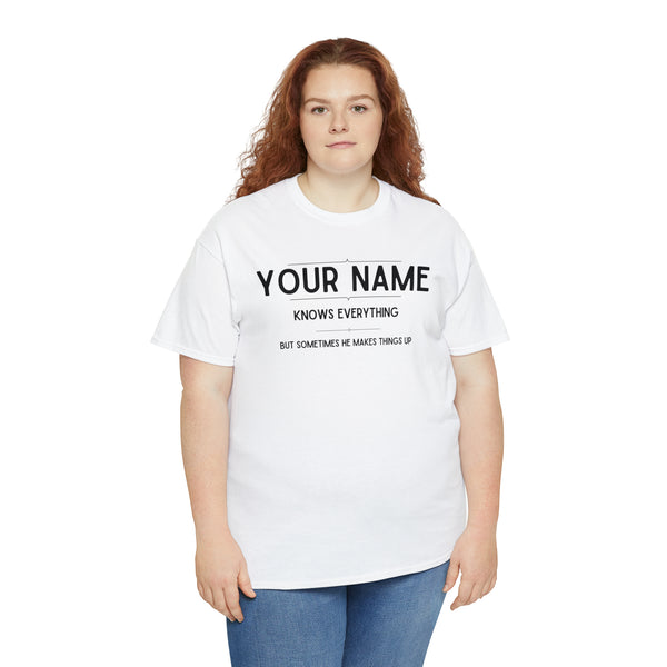 "YOUR NAME Knows Everything" Custom T-Shirt - Weave Got Gifts - Unique Gifts You Won’t Find Anywhere Else!