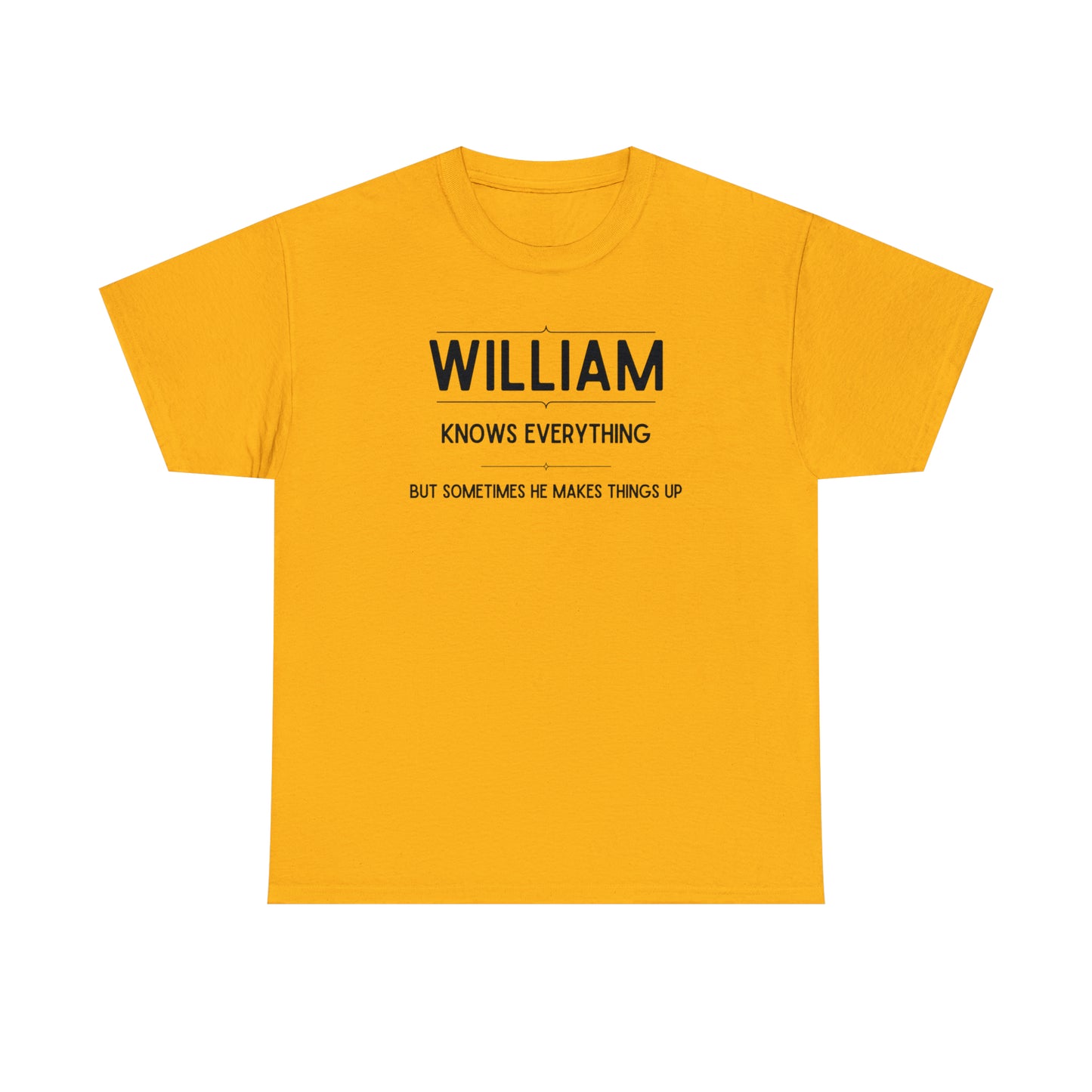 "William Knows Everything" T-shirt - Weave Got Gifts - Unique Gifts You Won’t Find Anywhere Else!