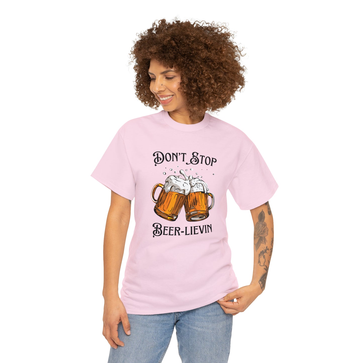 "Don't Stop Beer-lievin" T-Shirt - Weave Got Gifts - Unique Gifts You Won’t Find Anywhere Else!