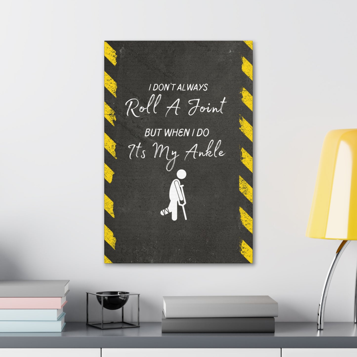 "I Don't Always Roll A Joint Funny" Wall Art - Weave Got Gifts - Unique Gifts You Won’t Find Anywhere Else!