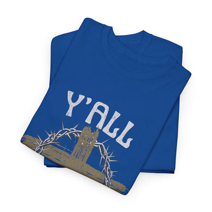 Y'all Need Jesus T-Shirt