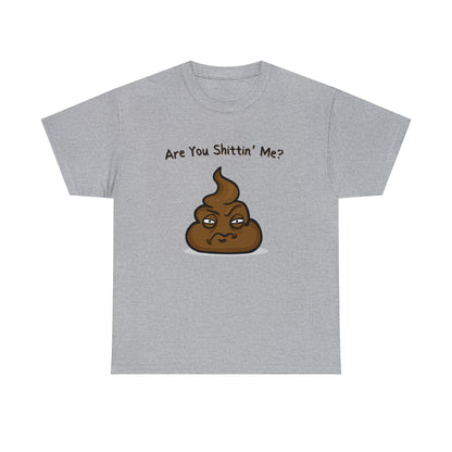 "Are You Sh*ttn' Me" T-Shirt - Weave Got Gifts - Unique Gifts You Won’t Find Anywhere Else!