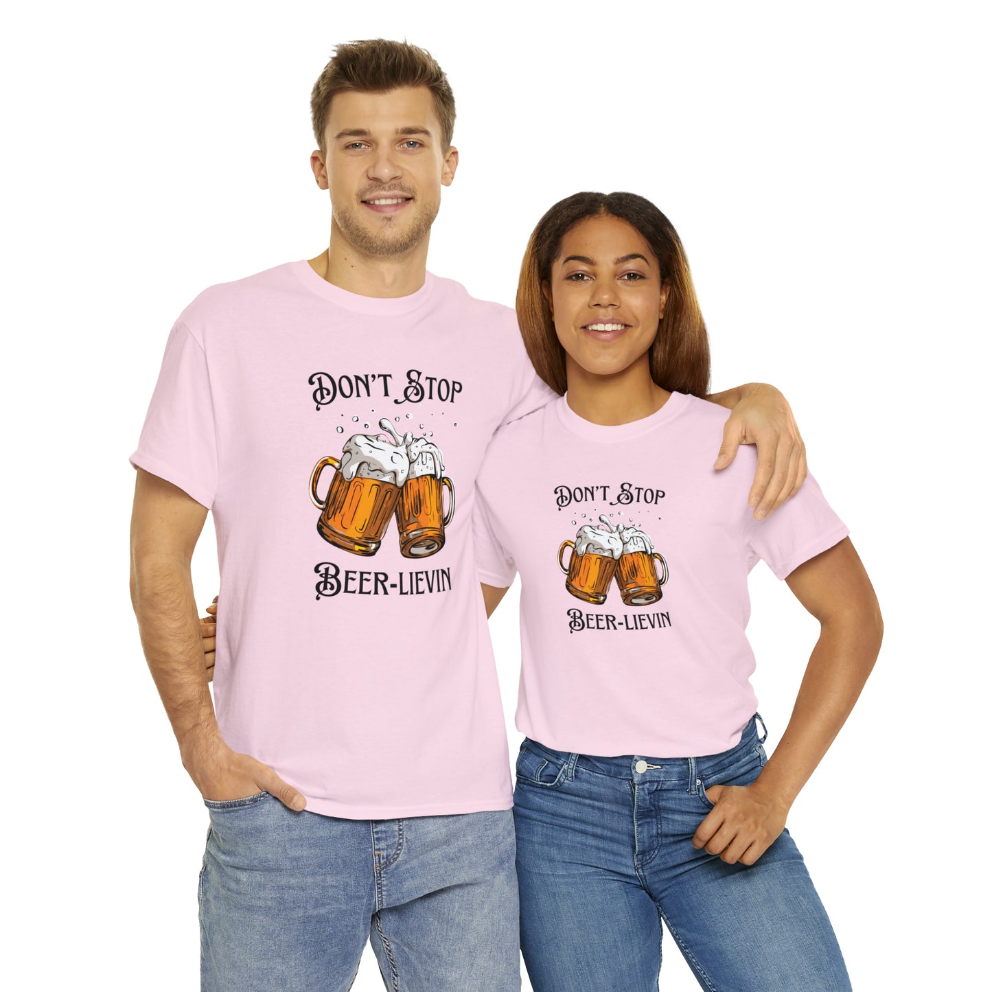 "Don't Stop Beer-lievin" T-Shirt - Weave Got Gifts - Unique Gifts You Won’t Find Anywhere Else!