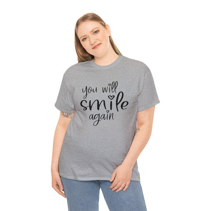 "You Will Smile Again" T-Shirt - Weave Got Gifts - Unique Gifts You Won’t Find Anywhere Else!