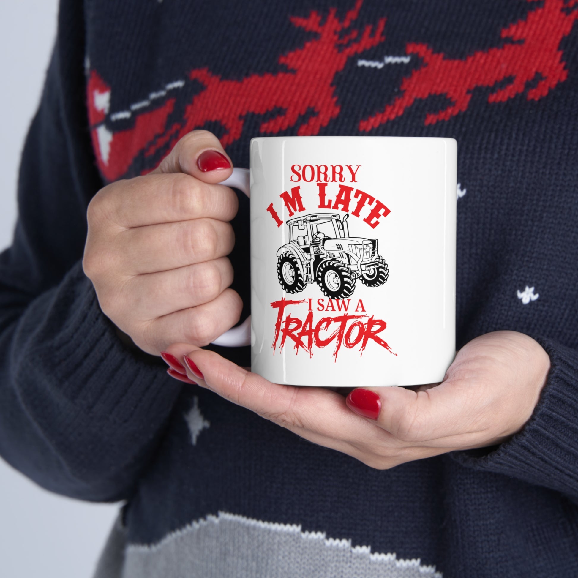 "Sorry I'm Late, I Saw A Tractor" Coffee Mug - Weave Got Gifts - Unique Gifts You Won’t Find Anywhere Else!