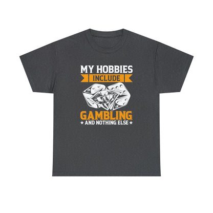 "Gambling Hobby" T-Shirt - Weave Got Gifts - Unique Gifts You Won’t Find Anywhere Else!