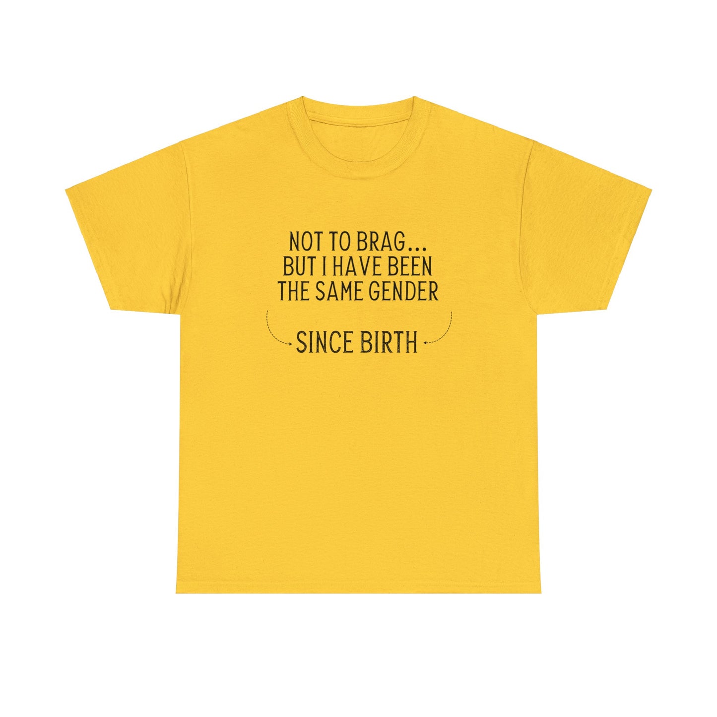 "Same Gender Since Birth" T-Shirt - Weave Got Gifts - Unique Gifts You Won’t Find Anywhere Else!