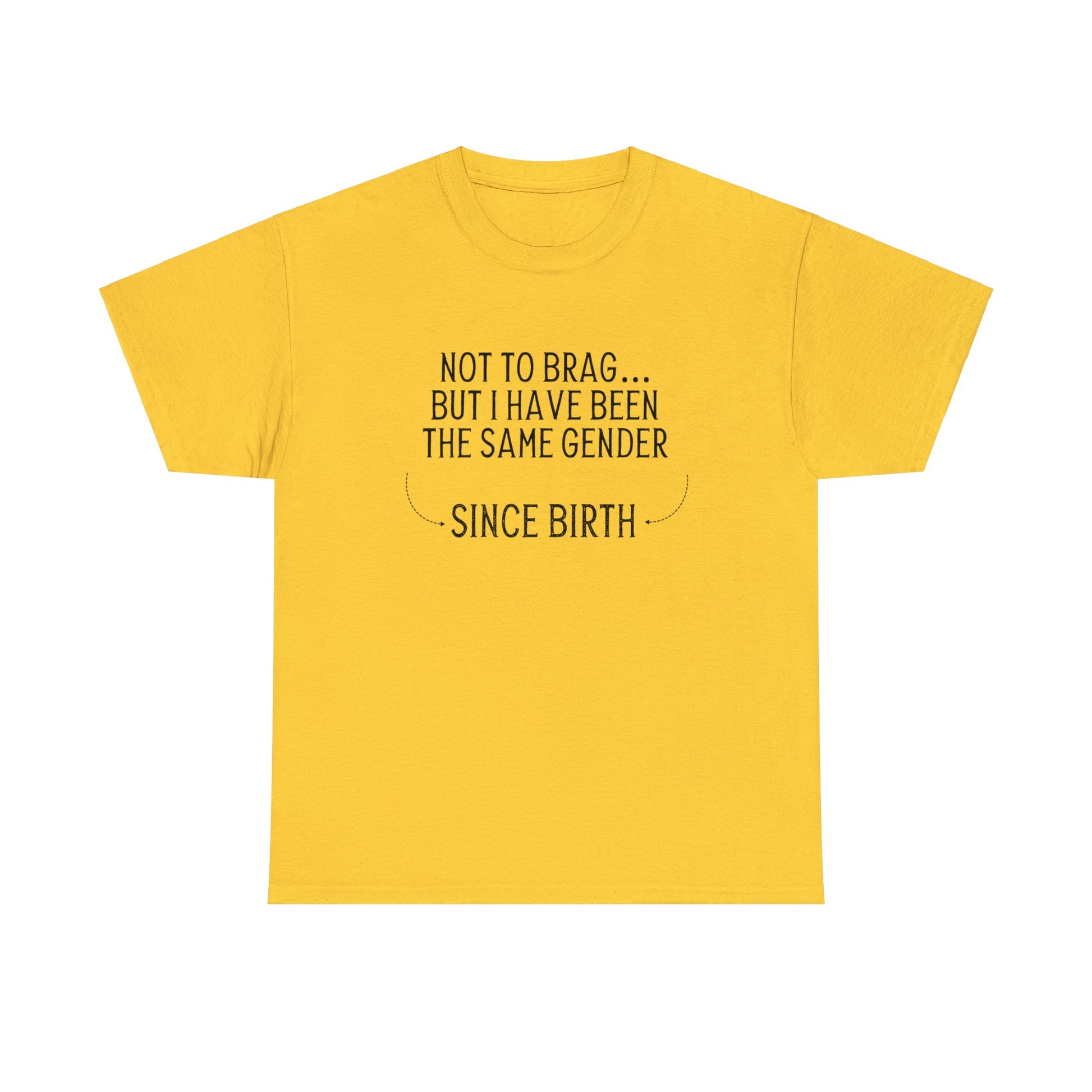 "Same Gender Since Birth" T-Shirt - Weave Got Gifts - Unique Gifts You Won’t Find Anywhere Else!