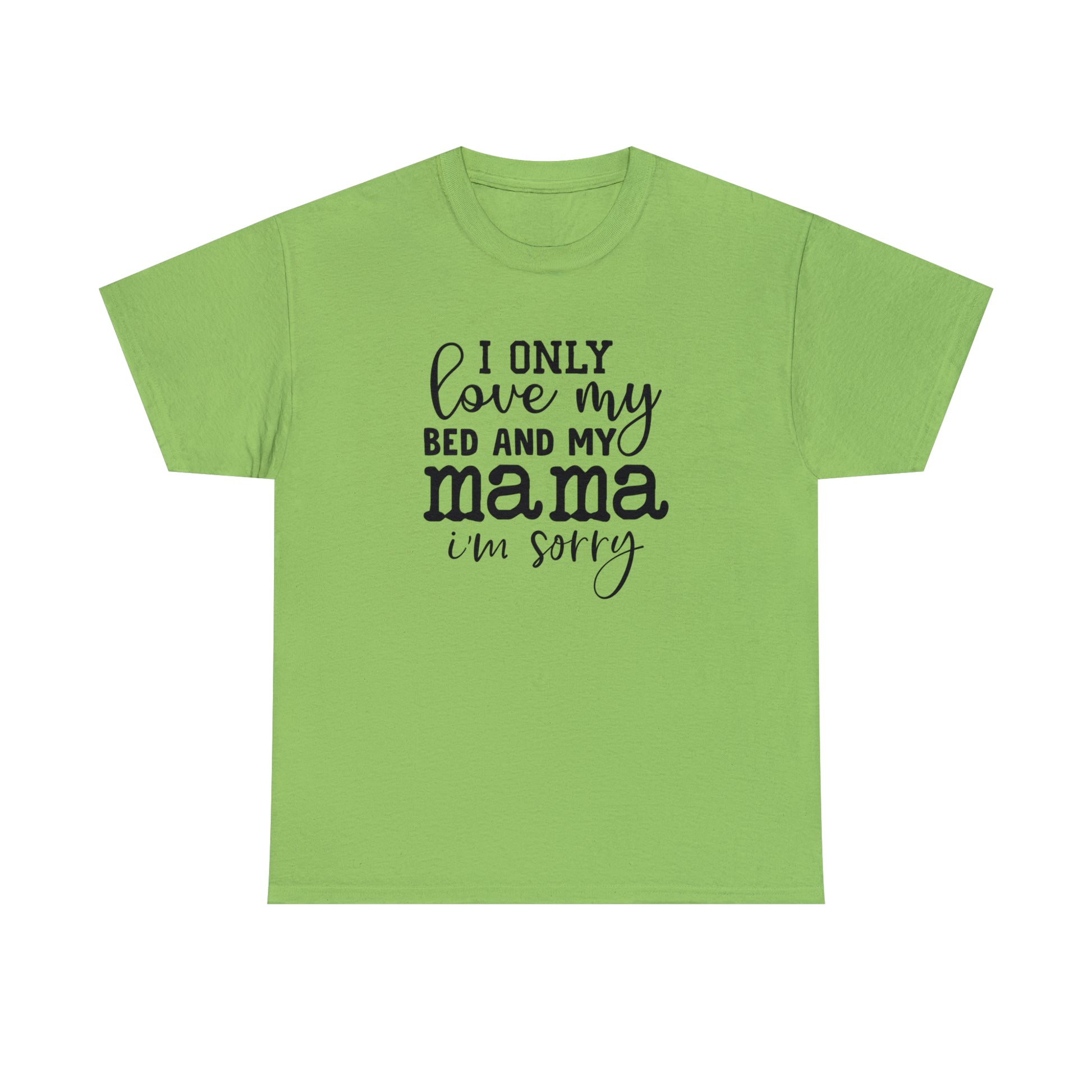 "I Only Love My Bed & My Mama" T-Shirt - Weave Got Gifts - Unique Gifts You Won’t Find Anywhere Else!