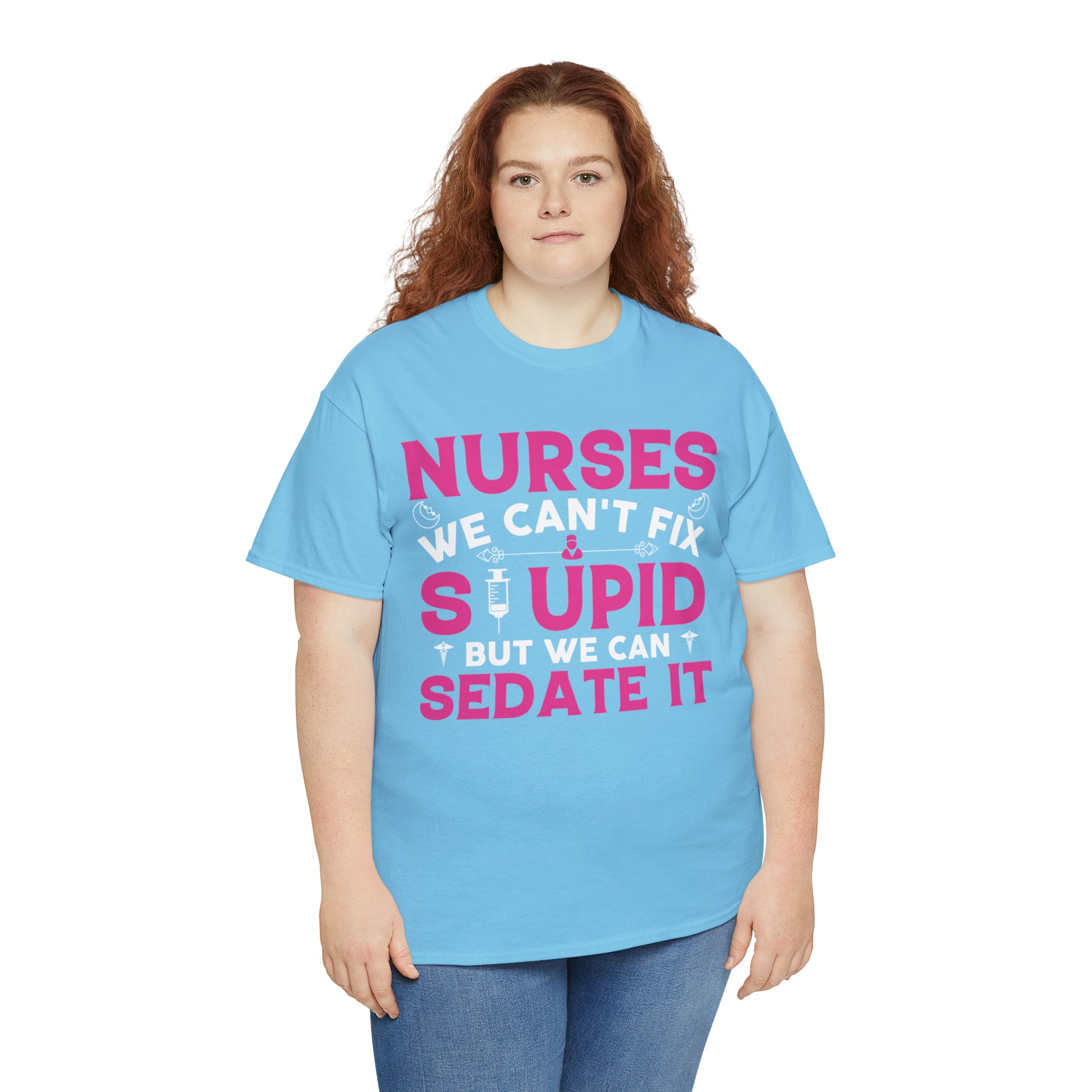 "Nurses - We Can't Fix Stupid" T-Shirt - Weave Got Gifts - Unique Gifts You Won’t Find Anywhere Else!