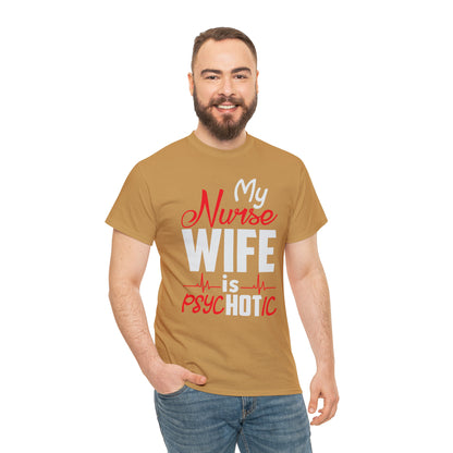 "My Nurse Wife Is PsycHOTic" T-Shirt - Weave Got Gifts - Unique Gifts You Won’t Find Anywhere Else!