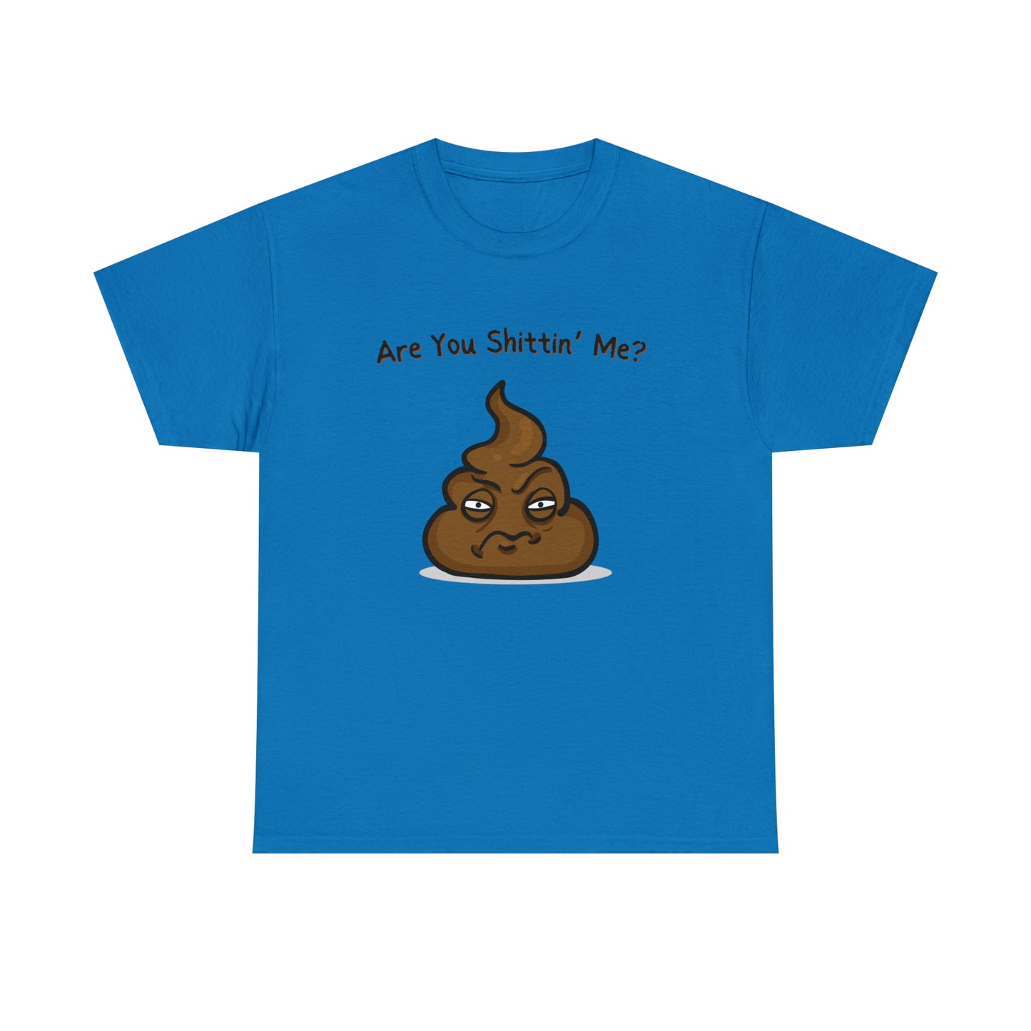 "Are You Sh*ttn' Me" T-Shirt - Weave Got Gifts - Unique Gifts You Won’t Find Anywhere Else!