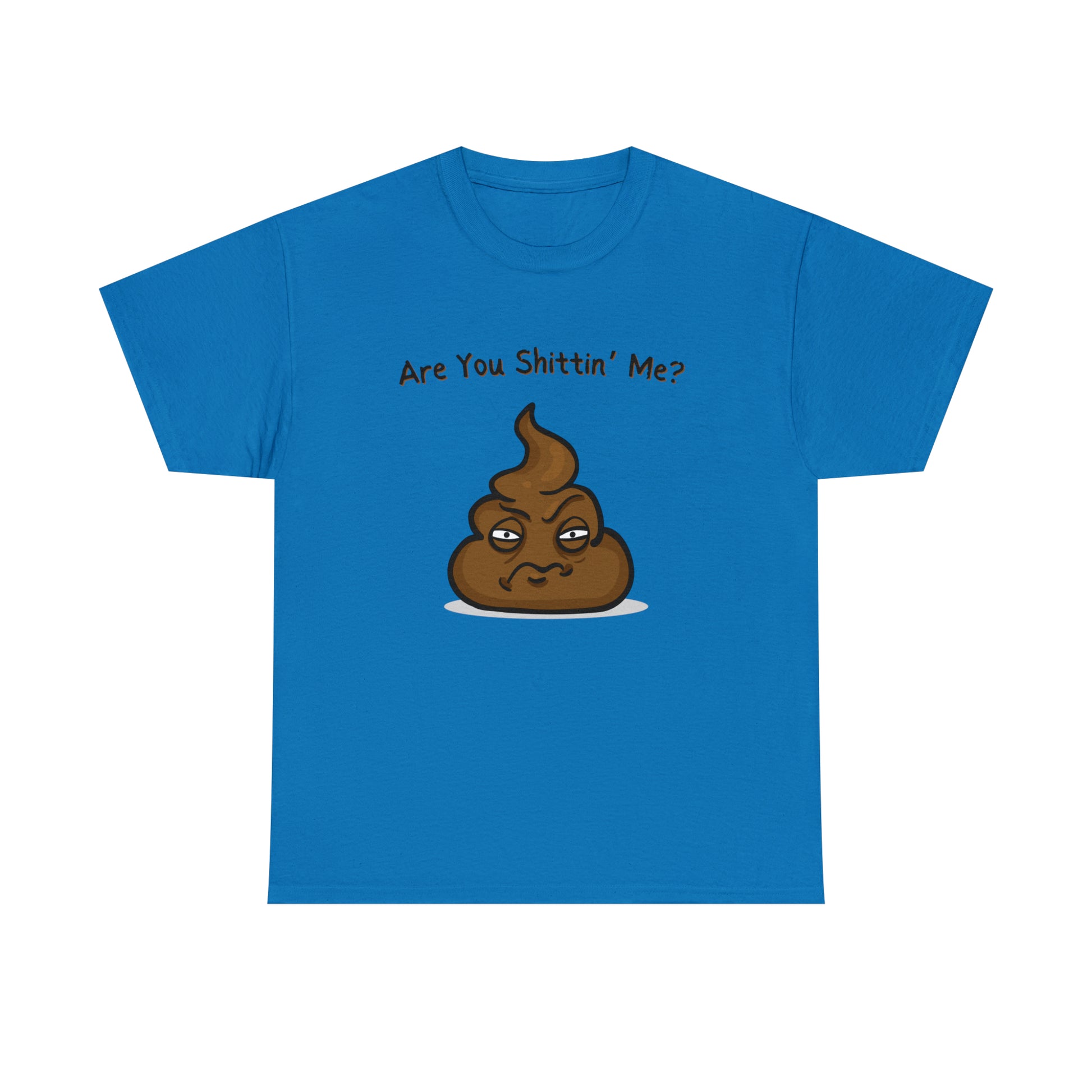 "Are You Sh*ttn' Me" T-Shirt - Weave Got Gifts - Unique Gifts You Won’t Find Anywhere Else!