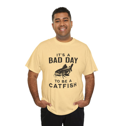 It's A Bad Day To Be A Catfish T-Shirt