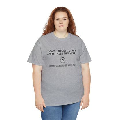 "Tax Reminder" T-Shirt - Weave Got Gifts - Unique Gifts You Won’t Find Anywhere Else!