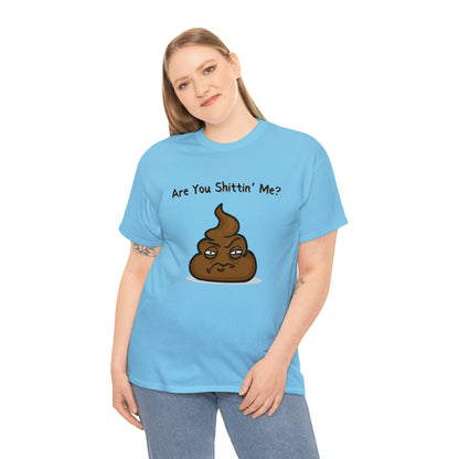 "Are You Sh*ttn' Me" T-Shirt - Weave Got Gifts - Unique Gifts You Won’t Find Anywhere Else!