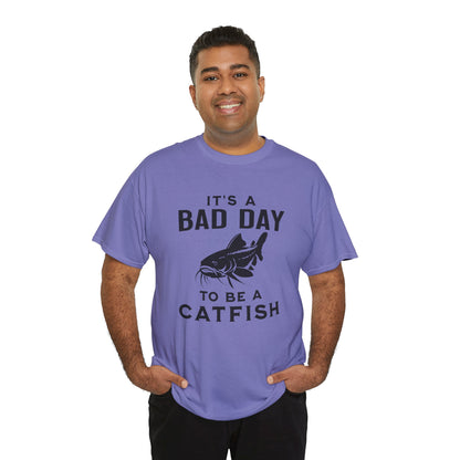 It's A Bad Day To Be A Catfish T-Shirt