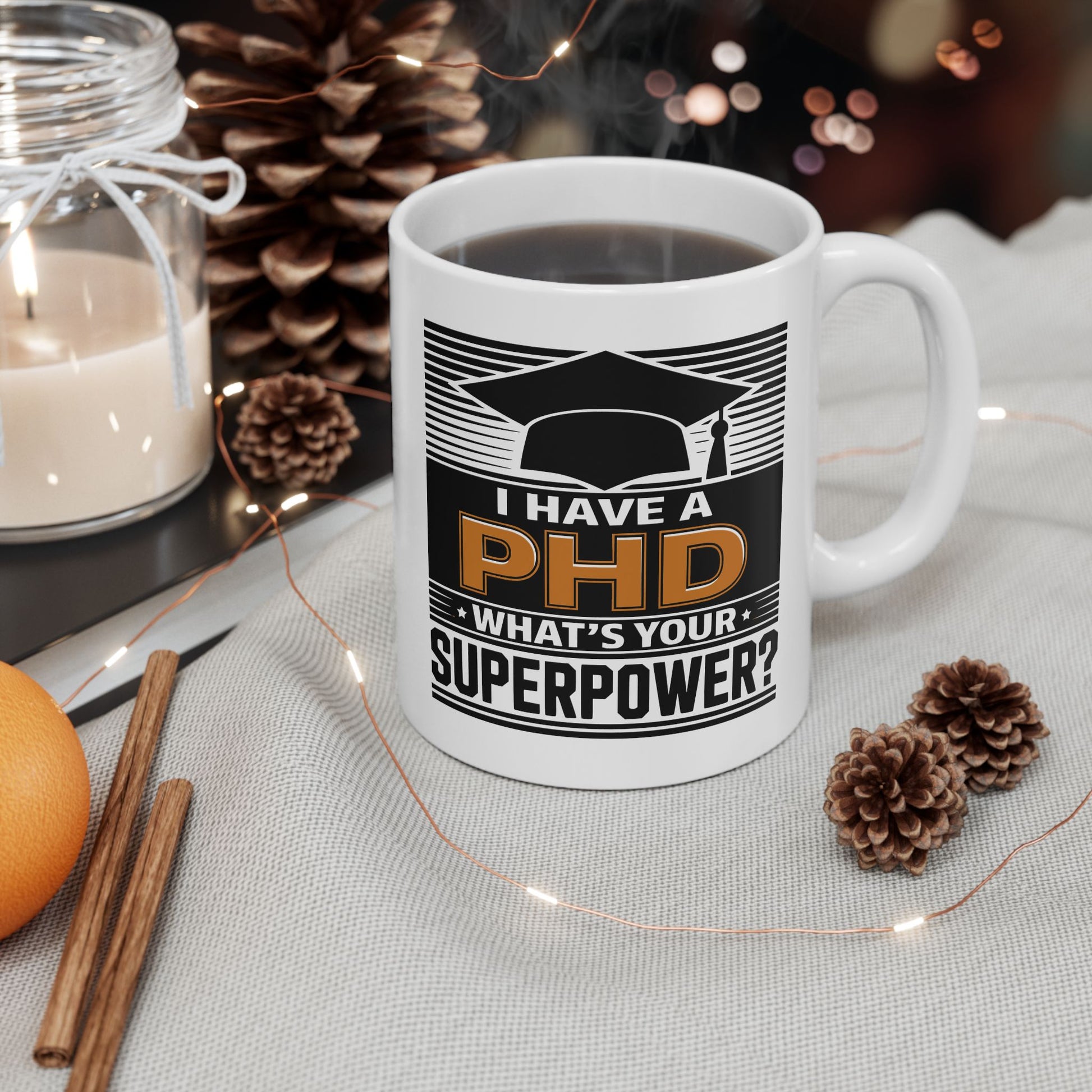 PHD mug funny – intellectual superpower quote
