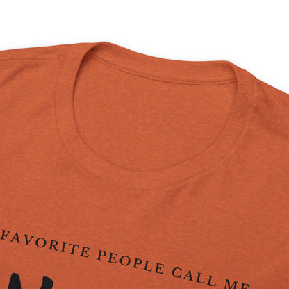 "My Favorite People Call Me Mama" T-Shirt - Weave Got Gifts - Unique Gifts You Won’t Find Anywhere Else!