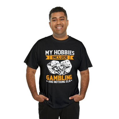 "Gambling Hobby" T-Shirt - Weave Got Gifts - Unique Gifts You Won’t Find Anywhere Else!