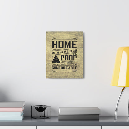 "Home Is Where You Poop Most Comfortable" Wall Art - Weave Got Gifts - Unique Gifts You Won’t Find Anywhere Else!