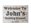 "Welcome To My Hunting Ground" Custom Sign - Weave Got Gifts - Unique Gifts You Won’t Find Anywhere Else!