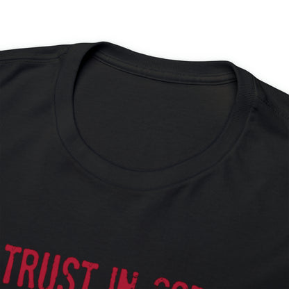 "Trust In God, Not Politicians" T-Shirt - Weave Got Gifts - Unique Gifts You Won’t Find Anywhere Else!