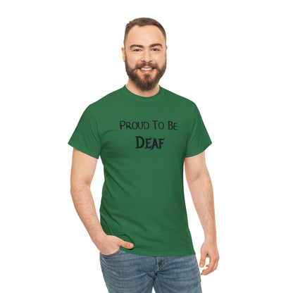 "Proud To Be Deaf" T-Shirt - Weave Got Gifts - Unique Gifts You Won’t Find Anywhere Else!