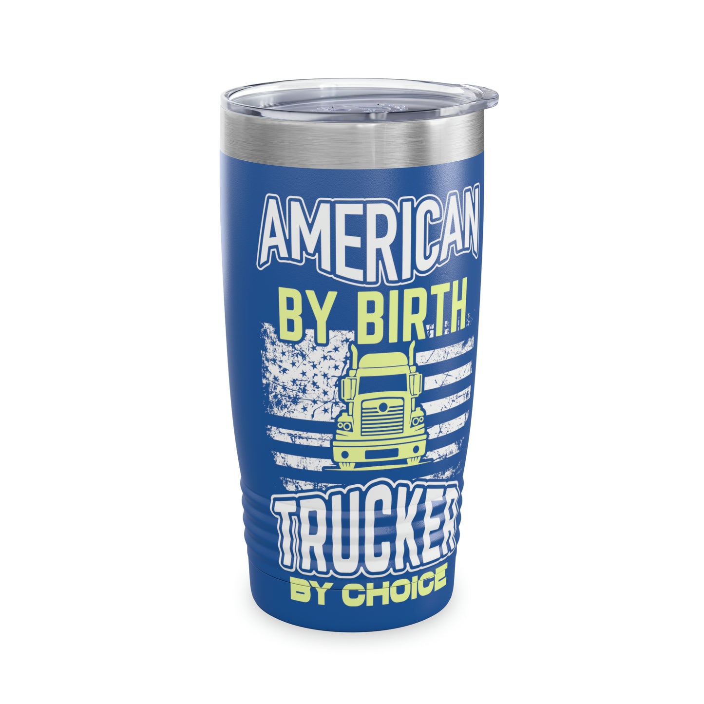 "American By Birth, Trucker By Choice" Tumbler - Weave Got Gifts - Unique Gifts You Won’t Find Anywhere Else!