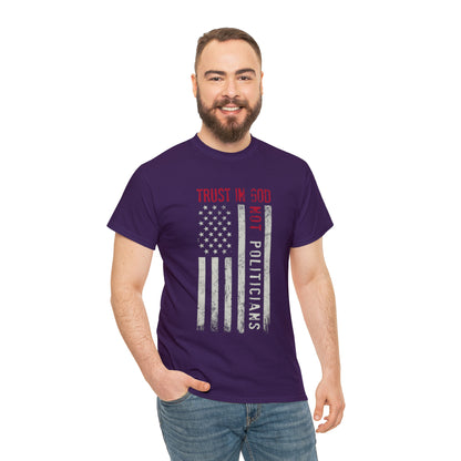 "Trust In God, Not Politicians" T-Shirt - Weave Got Gifts - Unique Gifts You Won’t Find Anywhere Else!