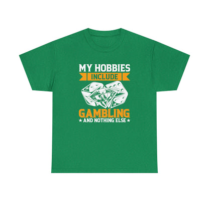 "Gambling Hobby" T-Shirt - Weave Got Gifts - Unique Gifts You Won’t Find Anywhere Else!