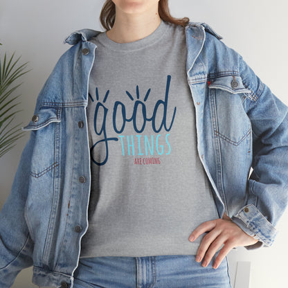 "Good Things Are Coming" T-Shirt - Weave Got Gifts - Unique Gifts You Won’t Find Anywhere Else!