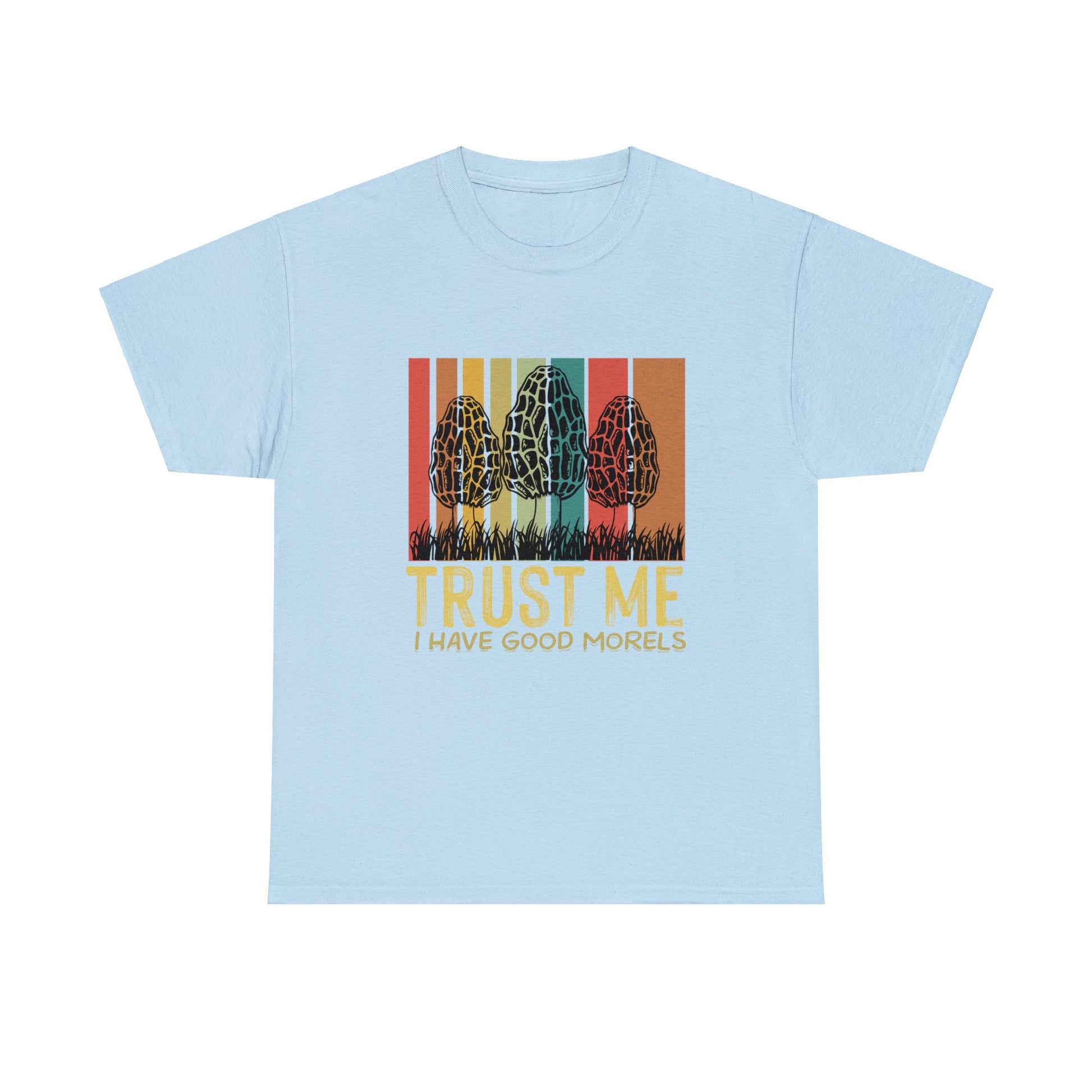 "I Have Good Morels" T-Shirt - Weave Got Gifts - Unique Gifts You Won’t Find Anywhere Else!