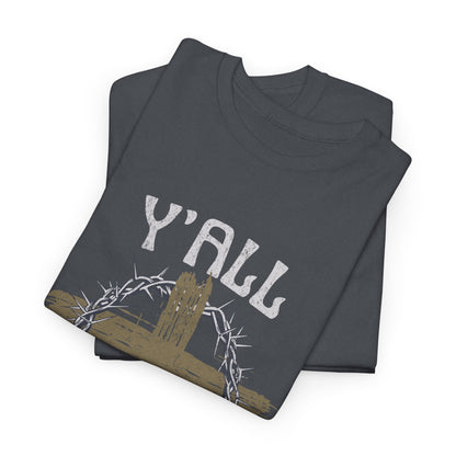 Y'all Need Jesus T-Shirt