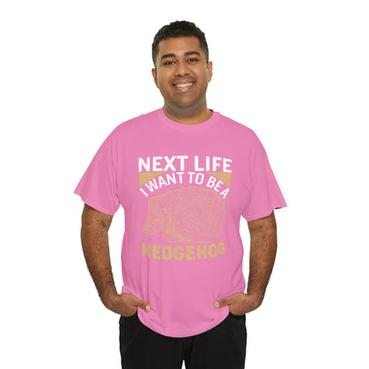 "Next Life I Want To Be A Hedgehog" T-Shirt - Weave Got Gifts - Unique Gifts You Won’t Find Anywhere Else!