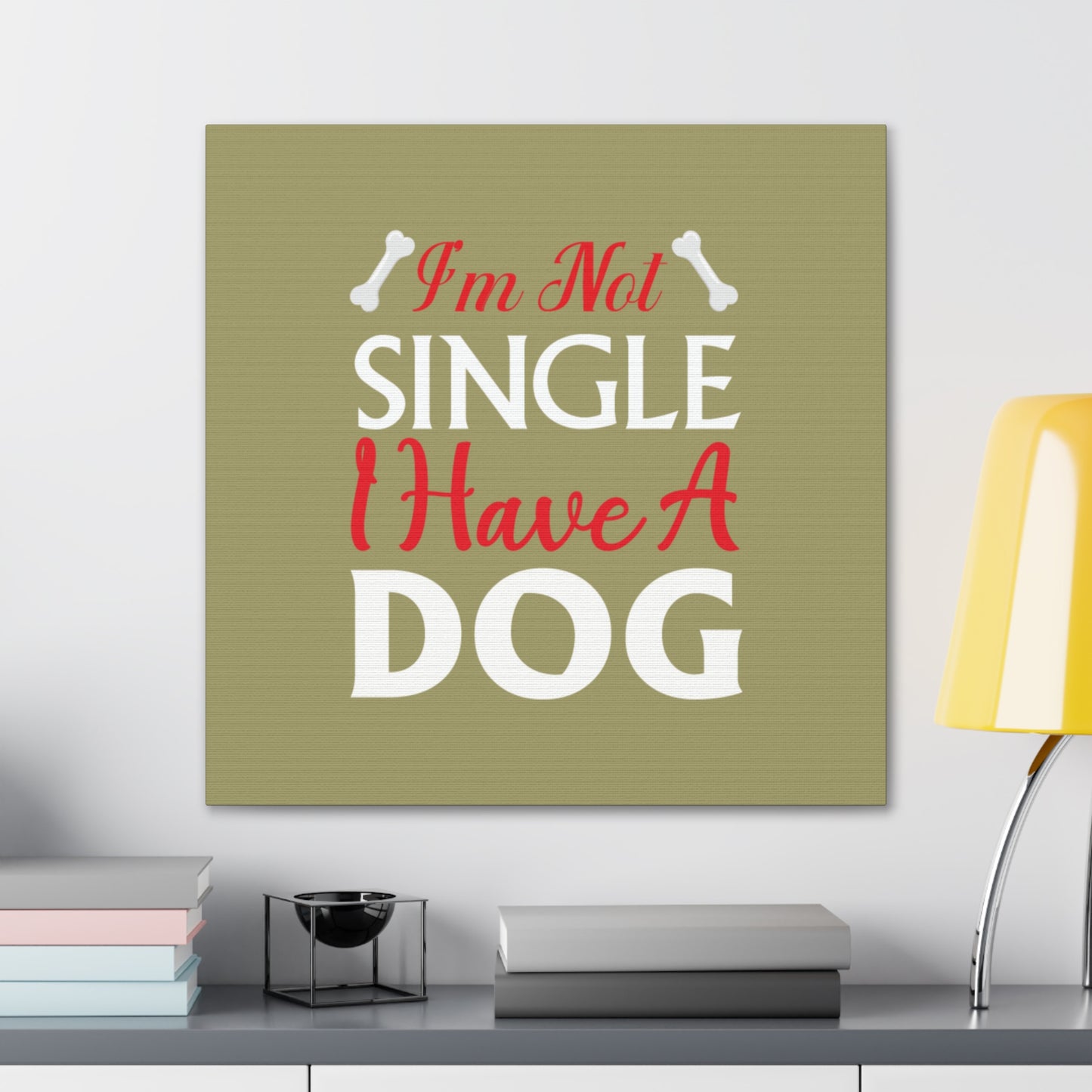 "I'm Not Single, I Have A Dog" Wall Art - Weave Got Gifts - Unique Gifts You Won’t Find Anywhere Else!