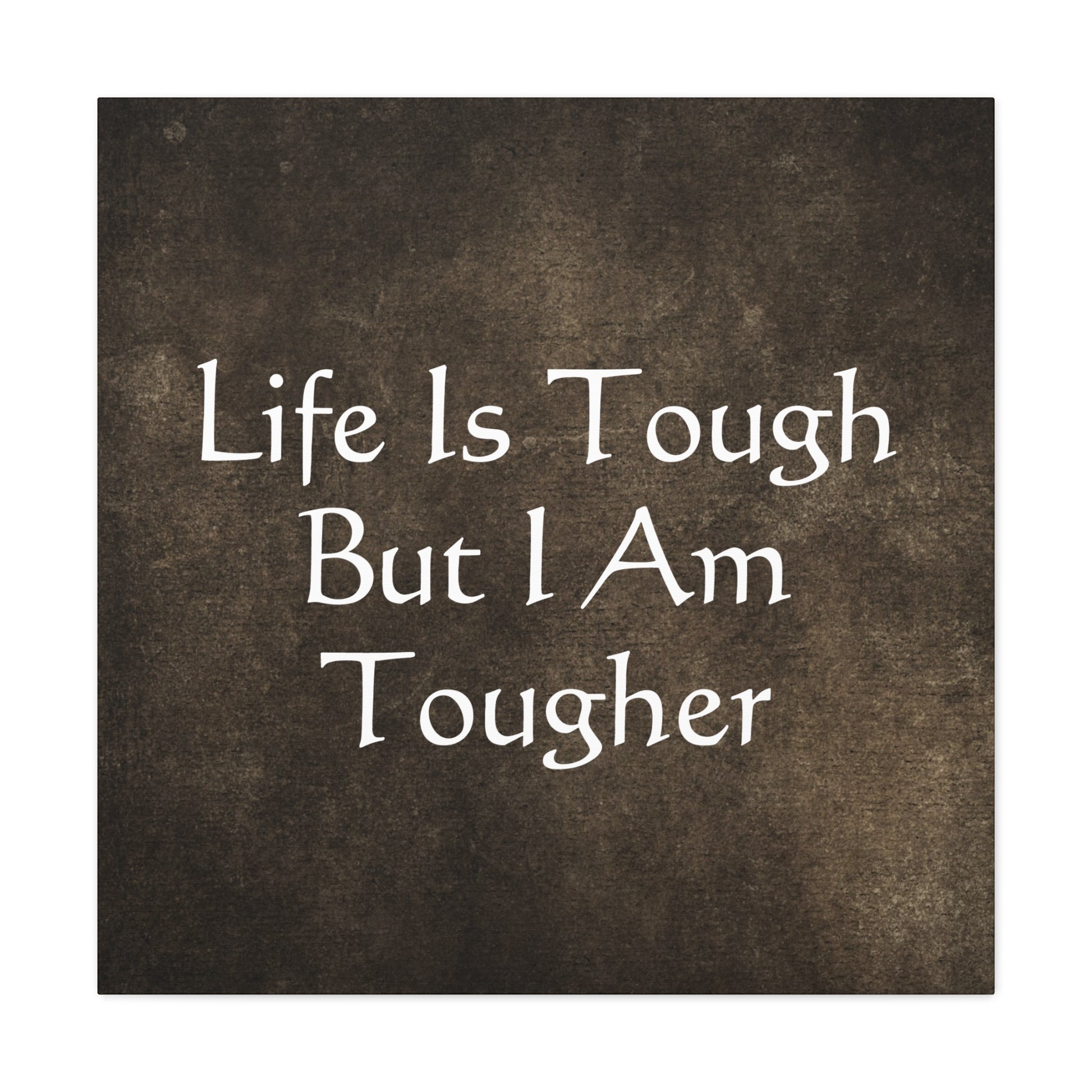 "Life Is Tough, But I Am Tougher" Wall Art - Weave Got Gifts - Unique Gifts You Won’t Find Anywhere Else!