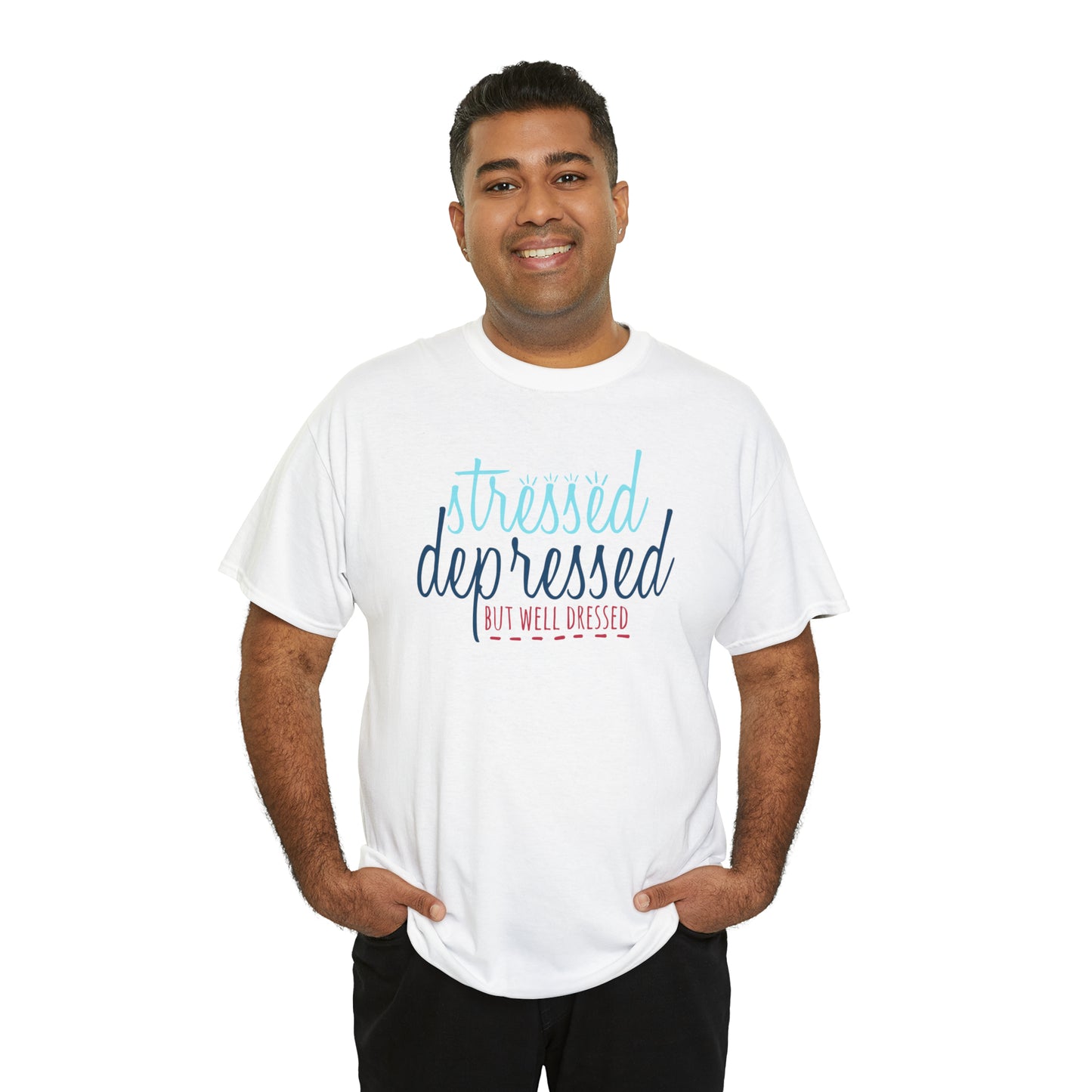 "Stressed, Depressed, But Well Dressed" T-Shirt - Weave Got Gifts - Unique Gifts You Won’t Find Anywhere Else!