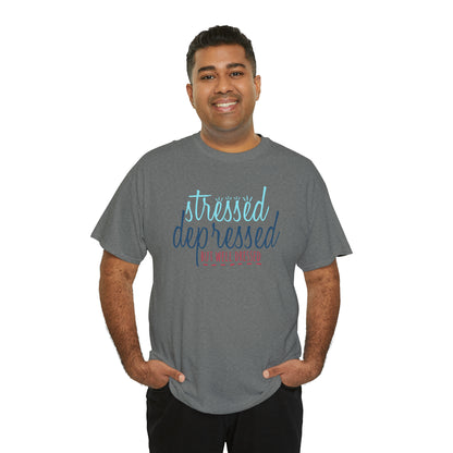 "Stressed, Depressed, But Well Dressed" T-Shirt - Weave Got Gifts - Unique Gifts You Won’t Find Anywhere Else!