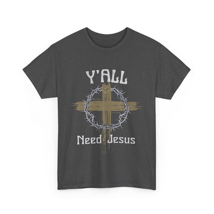 Y'all Need Jesus T-Shirt