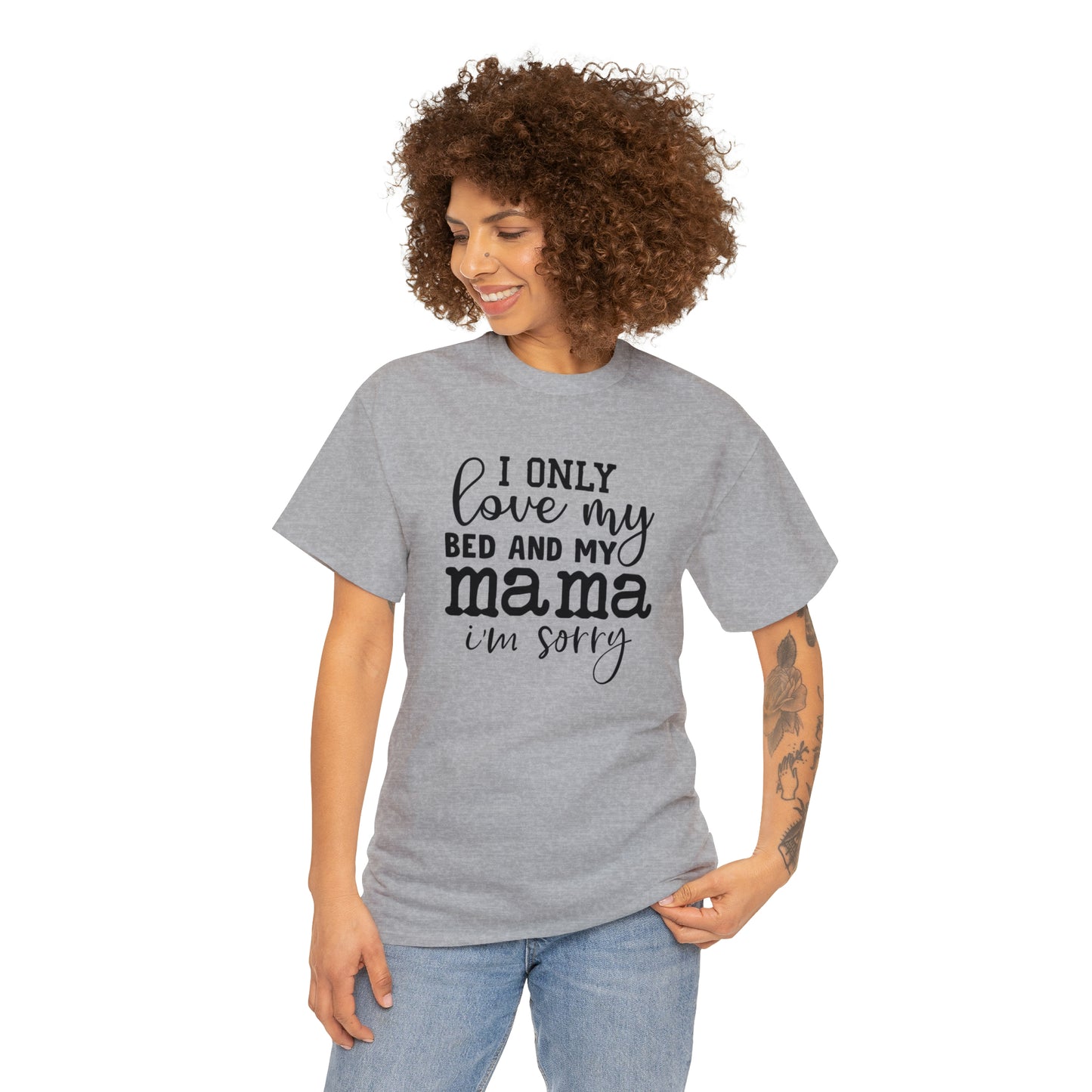 "I Only Love My Bed & My Mama" T-Shirt - Weave Got Gifts - Unique Gifts You Won’t Find Anywhere Else!