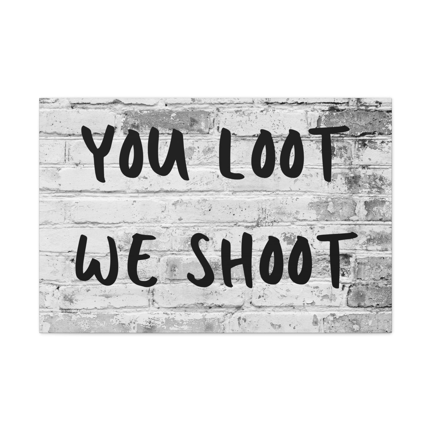 "You Loot, We Shoot" Wall Art - Weave Got Gifts - Unique Gifts You Won’t Find Anywhere Else!