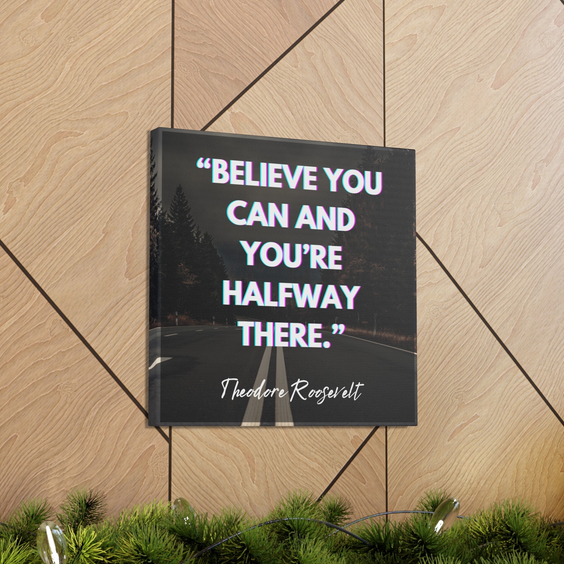 "Believe You Can And You're Halfway There" Wall Art - Weave Got Gifts - Unique Gifts You Won’t Find Anywhere Else!