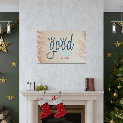 "Good Things Are Coming" Wall Art - Weave Got Gifts - Unique Gifts You Won’t Find Anywhere Else!